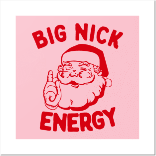 Big Nick Energy Funny Christmas Santa Funny Holiday Posters and Art